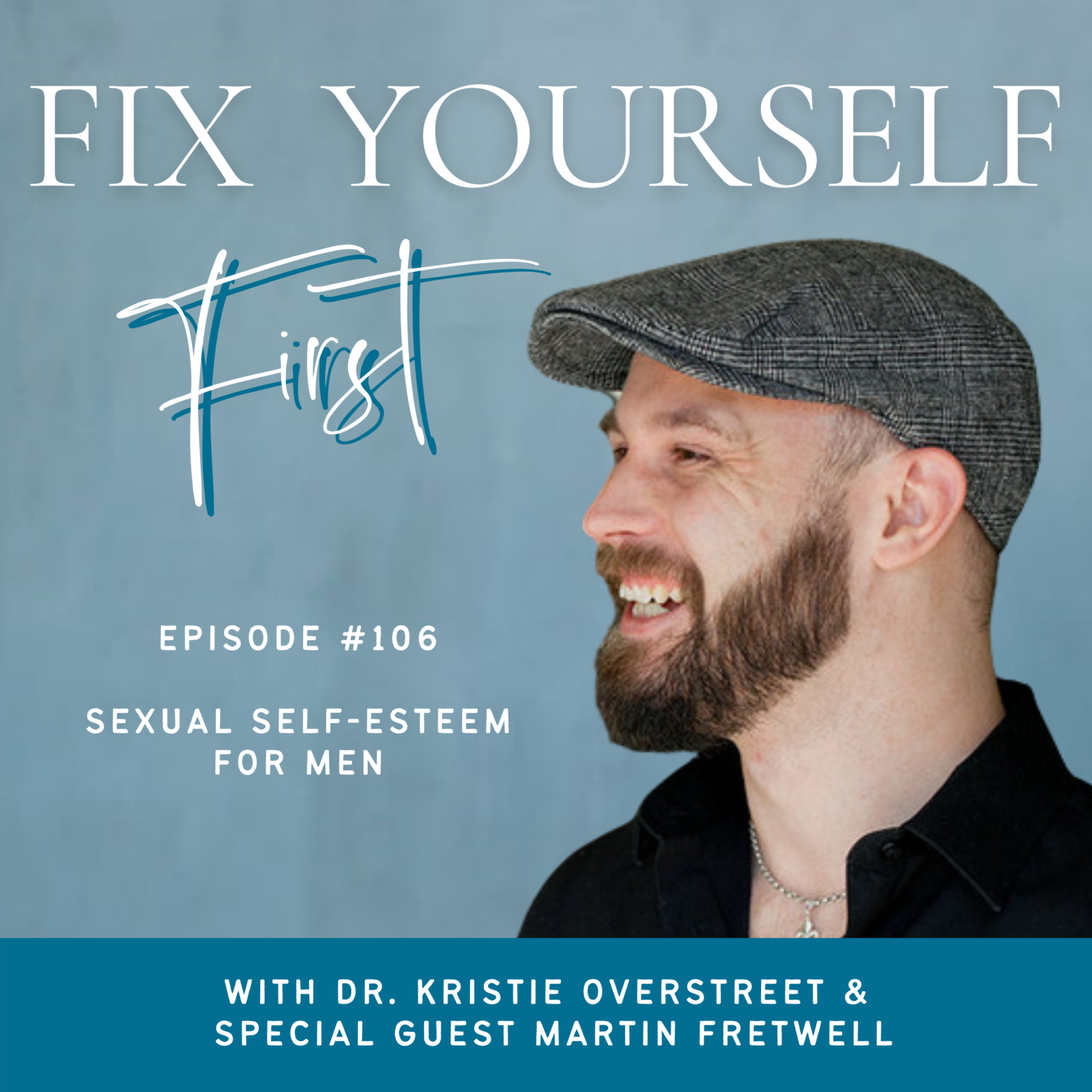 106 Sexual Self Esteem For Men With Martin Fretwell Dr Kristie