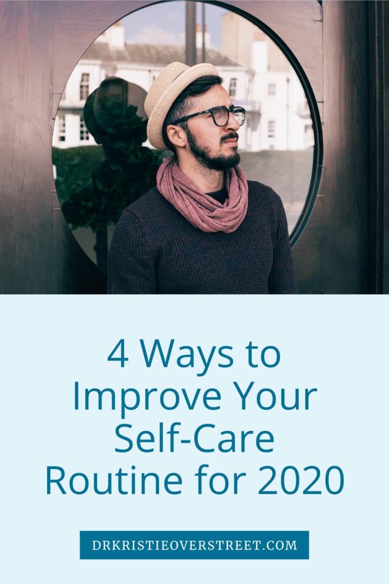 4 Ways To Improve Your Self Care Routine For 2020 Dr Kristie Overstreet Certified Sex 