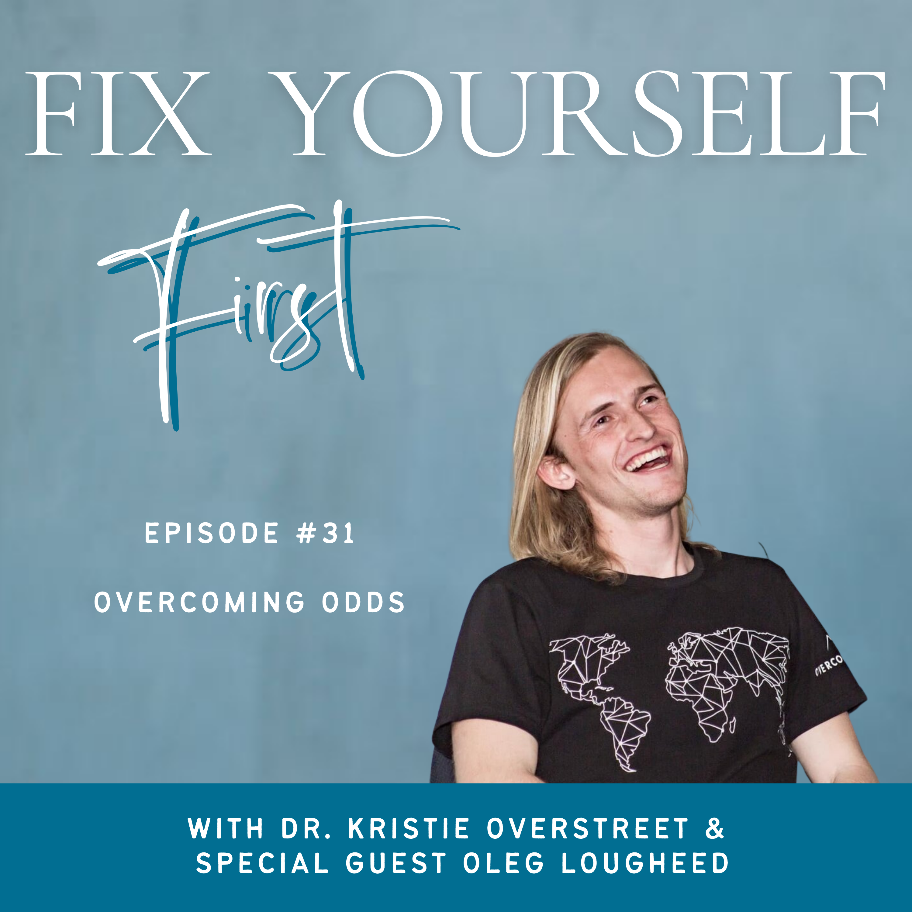 Fix Yourself First - Episode 31
