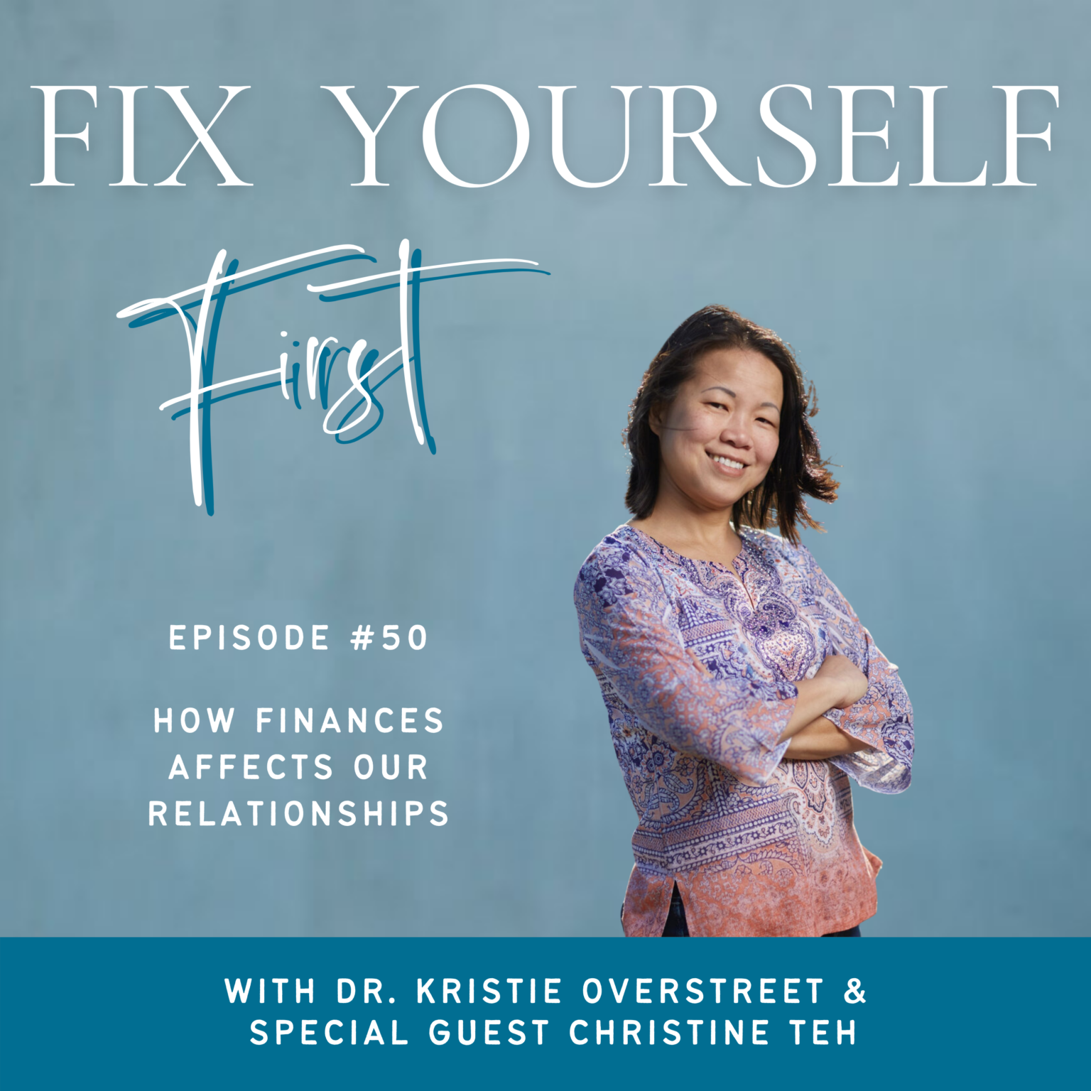 #50 How Finances Affects Our Relationships with Christine Teh – Dr ...