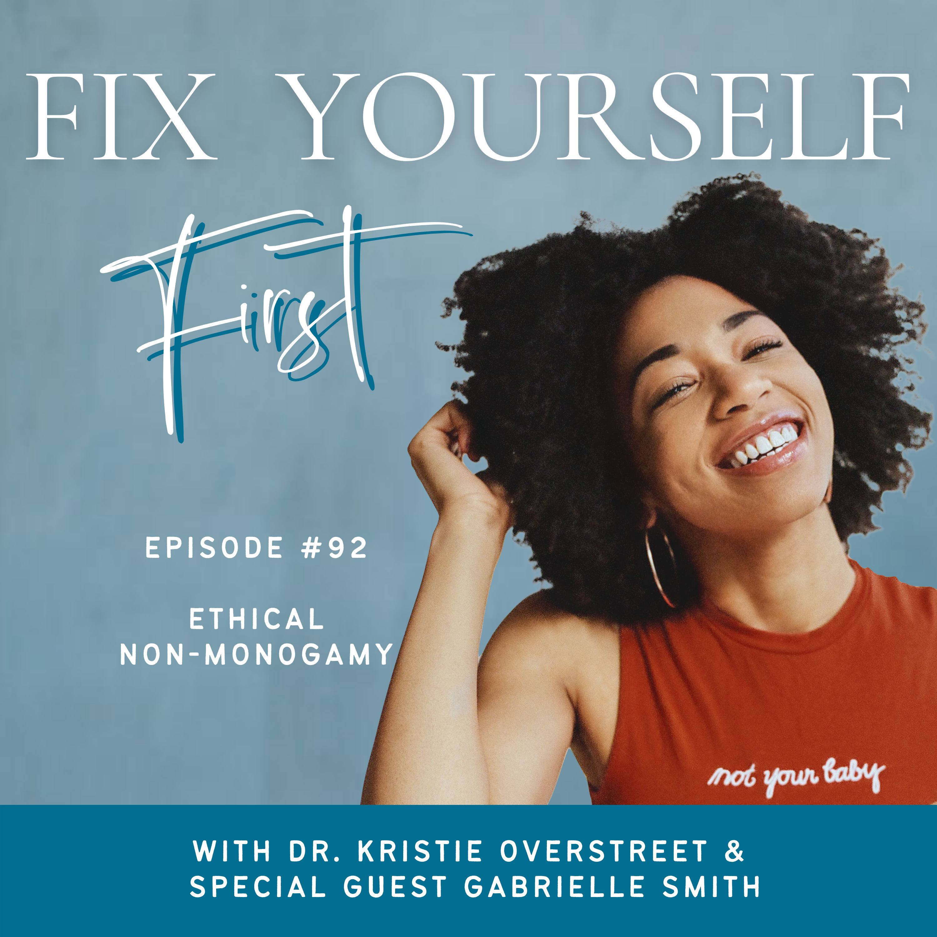 Fix Yourself First Episode 92 Ethical Non-Monogamy with Gabrielle Smith