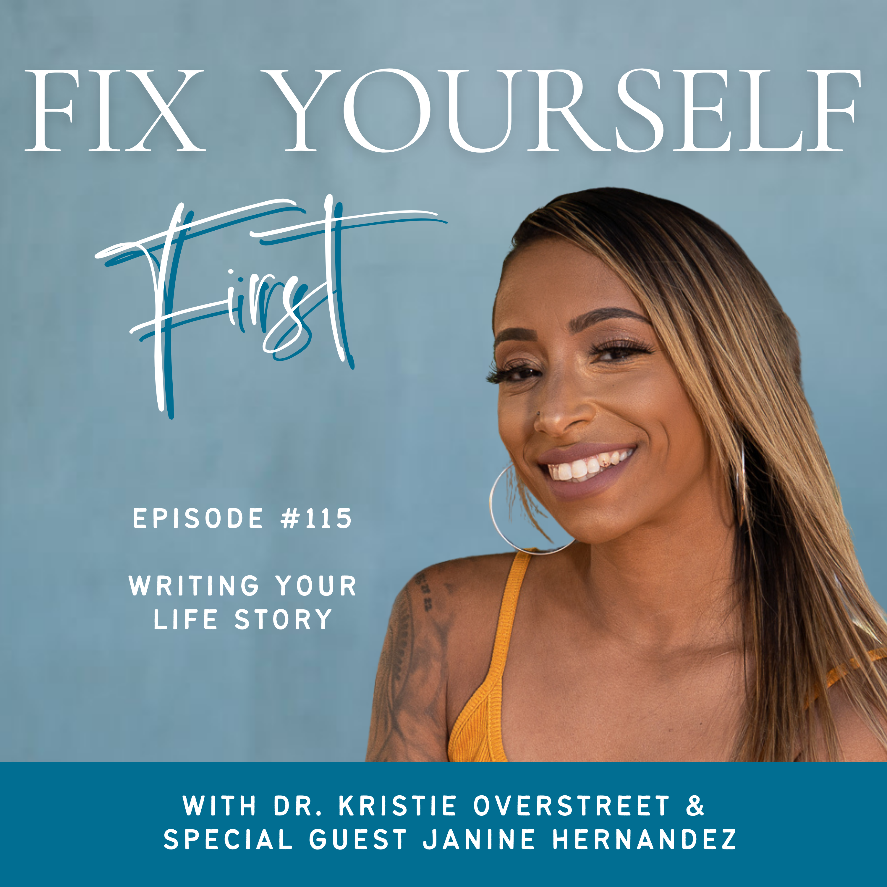 Fix Yourself First Episode 115 Writing Your Life Story with Janine Hernandez