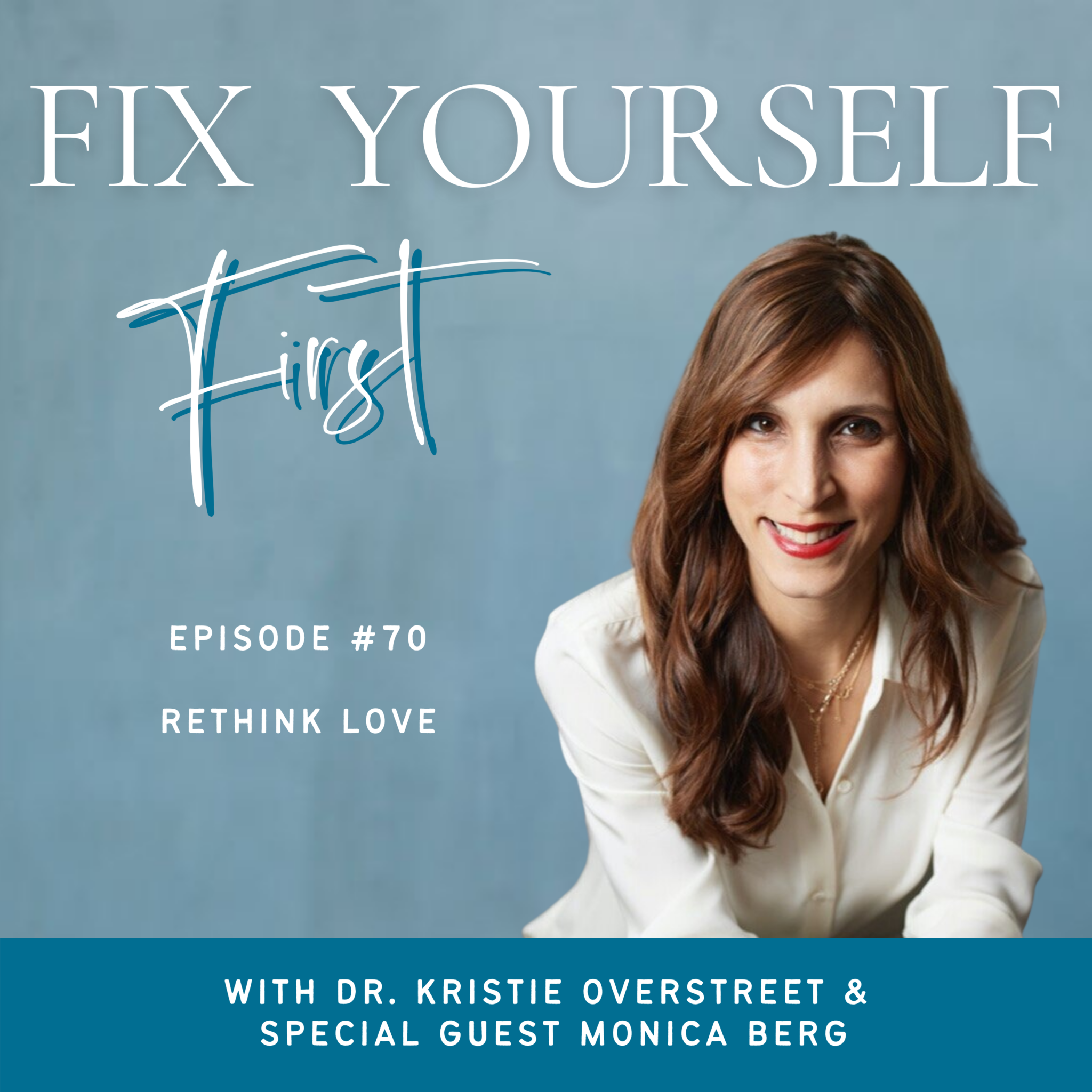 70 Rethink Love With Monica Berg Dr Kristie Overstreet Certified Sex Therapist Clinical 